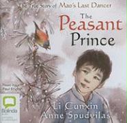 The Peasant Prince: The True Story of Mao's Last Dancer