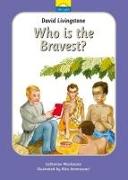 David Livingstone: Who Is the Bravest?: The True Story of David Livingstone and His Journeys