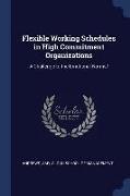 Flexible Working Schedules in High Commitment Organizations: A Challenge to the Emotional Norms?