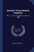 Saunders' Pocket Medical Formulary: With an Appendix Containing Posological Table