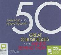 50 Great E-Businesses and the Minds Behind Them