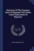 Decisions of the Supreme Court of Appeals from Police Courts and Courts of Requests