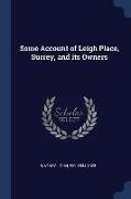 Some Account of Leigh Place, Surrey, and Its Owners