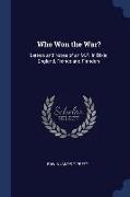 Who Won the War?: Letters and Notes of an M.P. in Dixie, England, France and Flanders