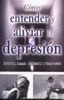 Como Entender y Aliviar La Depresion