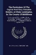 The Particulars of the Capital and Very Valuable Estates, at Stoke-Newington, in the County of Middlesex: The Property of the Late Mrs. Abney, ... Com