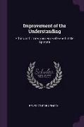 Improvement of the Understanding: Ethics and Correspondence of Benedict de Spinoza