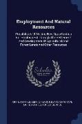 Employment and Natural Resources: Possibilities of Making New Opportunities for Employment Through the Settlement and Development of Agricultural and