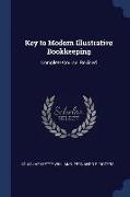 Key to Modern Illustrative Bookkeeping: Complete Course. Revised