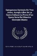 Campanone Zarzuela En Tres Actos, Arreglo Libre de la Ópera Italiana La Prova d'Un Opera Seria del Maestro Giuseppe Mazza