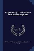 Programming Considerations for Parallel Computers