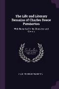 The Life and Literary Remains of Charles Reece Pemberton: With Remarks on His Character and Genius