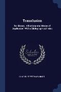 Transfusion: Its History, Indications and Modes of Application, with a Bibliographical Index