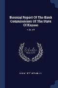 Biennial Report of the Bank Commissioner of the State of Kansas, Volume 9