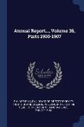 Annual Report..., Volume 36, Parts 1905-1907