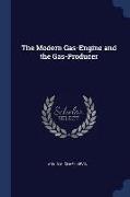 The Modern Gas-Engine and the Gas-Producer