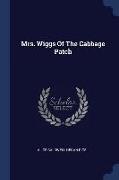 Mrs. Wiggs of the Cabbage Patch