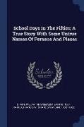 School Days in the Fifties, A True Story with Some Untrue Names of Persons and Places