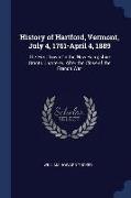 History of Hartford, Vermont, July 4, 1761-April 4, 1889: The First Town on the New Hampshire Grants Chartered After the Close of the French War