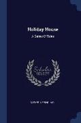 Holiday House: A Series of Tales