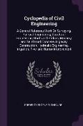 Cyclopedia of Civil Engineering: A General Reference Work on Surveying, Railroad Engineering, Structural Engineering, Roofs and Bridges, Masonry and R