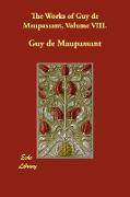 The Works of Guy de Maupassant, Volume VIII