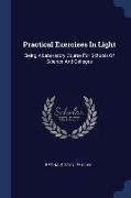 Practical Exercises in Light: Being a Laboratory Course for Schools of Science and Colleges