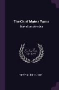 The Chief Mate's Yarns: Twelve Tales of the Sea