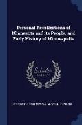 Personal Recollections of Minnesota and Its People, and Early History of Minneapolis