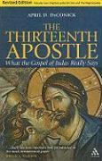 The Thirteenth Apostle: Revised Edition: What the Gospel of Judas Really Says