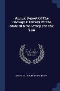 Annual Report of the Geological Survey of the State of New Jersey for the Year