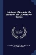 Catalogue of Books in the Library of the University of Georgia