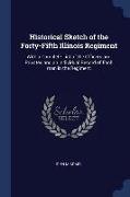 Historical Sketch of the Forty-Fifth Illinois Regiment: With a Complete List of the Officers and Privates and an Individual Record of Each Man in the