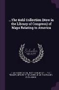 the Kohl Collection (Now in the Library of Congress) of Maps Relating to America