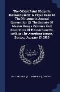 The Oldest Paint Shops in Massachusetts, A Paper Read at the Nineteenth Annual Convention of the Society of Master House Painters and Decorators of Ma