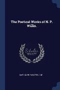 The Poetical Works of N. P. Willis