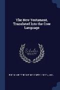 The New Testament, Translated Into the Cree Language