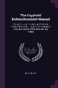 The Copyhold Enfranchisement Manual: Giving the Law, Practice, and Forms in Enfranchisements ... with All the Copyhold Acts, and Several Other Statute