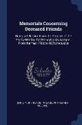 Memorials Concerning Deceased Friends: Being a Selection from the Records of the Yearly Meeting for Pennsylvania, &c., from the Year 1788 to 1878, Inc