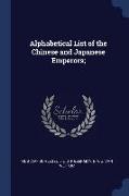 Alphabetical List of the Chinese and Japanese Emperors