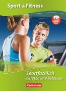 Sport & Fitness, Aktuelle Ausgabe, Sportfachlich beraten und betreuen, Schülerbuch