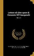 Lettere ed altre opere di Clemente XIV Ganganelli, Volume 2