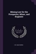 Mining Law for the Prospector, Miner, and Engineer