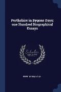 Perthshire in Bygone Days, One Hundred Biographical Essays