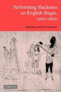 Performing Blackness on English Stages, 1500 1800