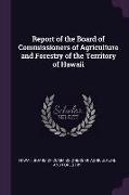 Report of the Board of Commissioners of Agriculture and Forestry of the Territory of Hawaii