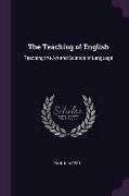 The Teaching of English: Teaching the Art and Science of Language