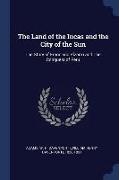 The Land of the Incas and the City of the Sun: The Story of Francisco Pizarro and the Conquest of Peru