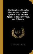 HOMILIES OF S JOHN CHRYSOSTOM