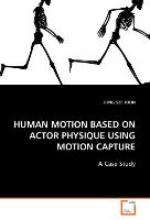 HUMAN MOTION BASED ON ACTOR PHYSIQUE USING MOTION CAPTURE